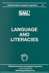 Languages and Literacies: Selected Papers from the Annual Meeting of the British Association for Applied Linguistics Held at the University of Manchester, September 1998