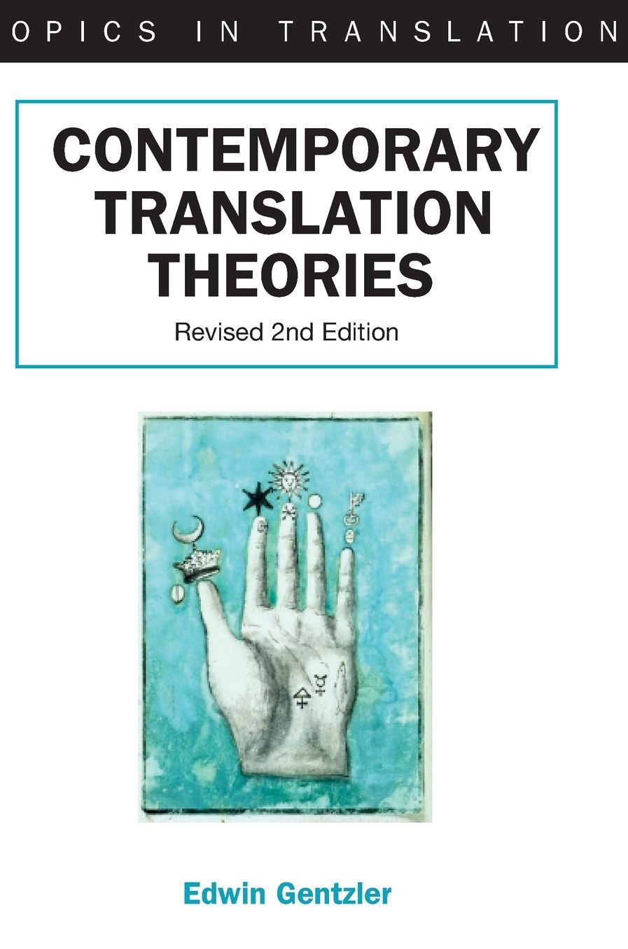 Contemporary Translation Theories (Topics in Translation Series #21)