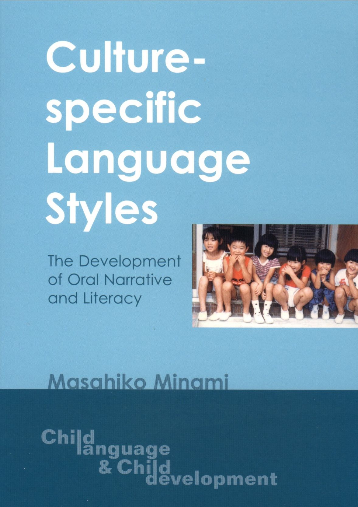 Culture-Specific Language Styles: The Development of Oral Narrative and Literacy