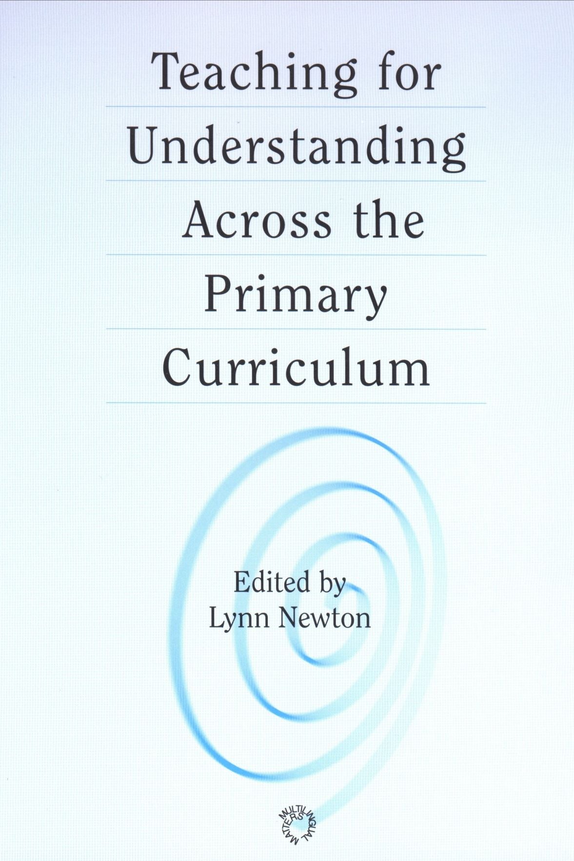 Teaching for Understanding Across the Primary Curriculum