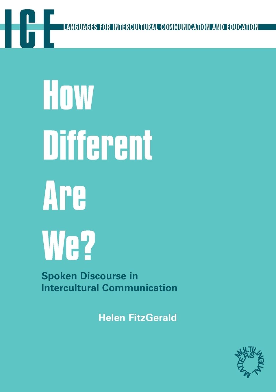 How Different Are We?: Spoken Discourse in Intercultural Communication
