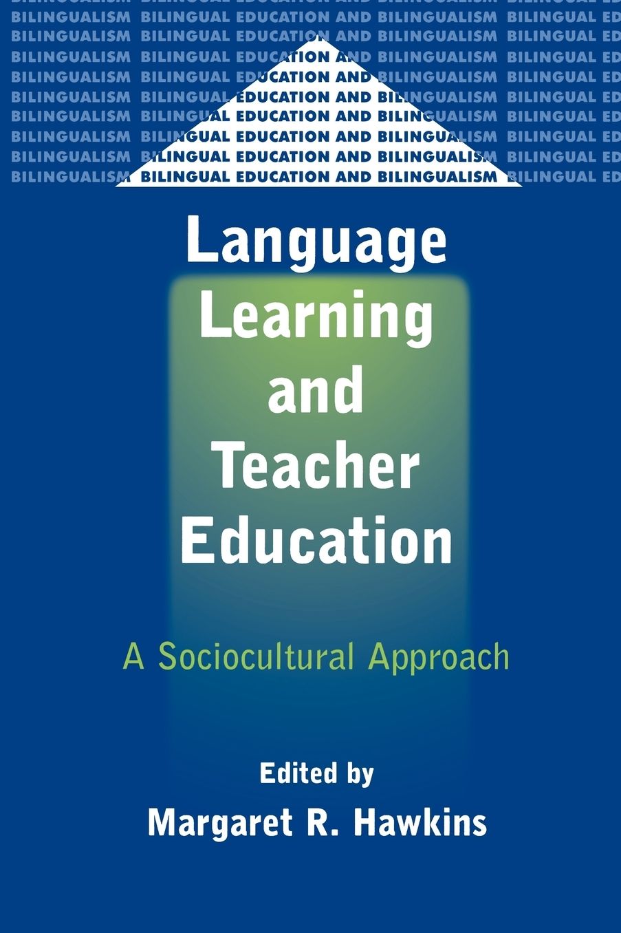 Language Learning and Teacher Education: A Sociocultural Approach