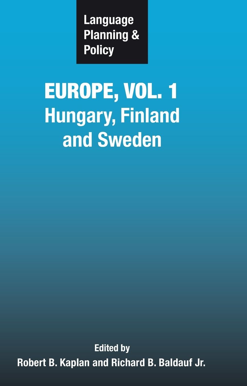 Language Planning & Policy In Europe V.1: Hungary, Finland and Sweden