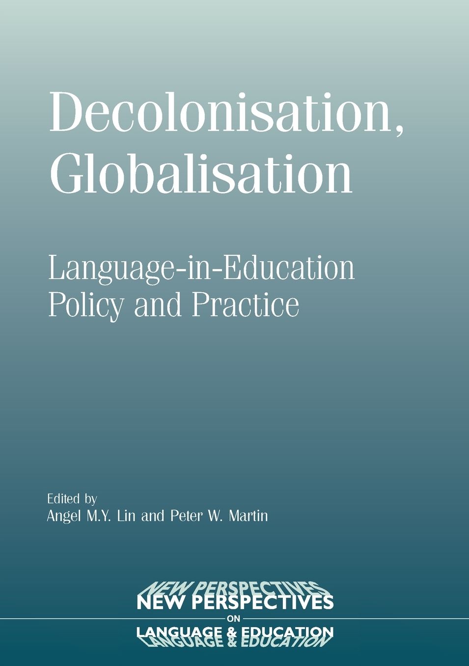 Decolonisation, Globalisation: Language-in-Education Policy and Practice