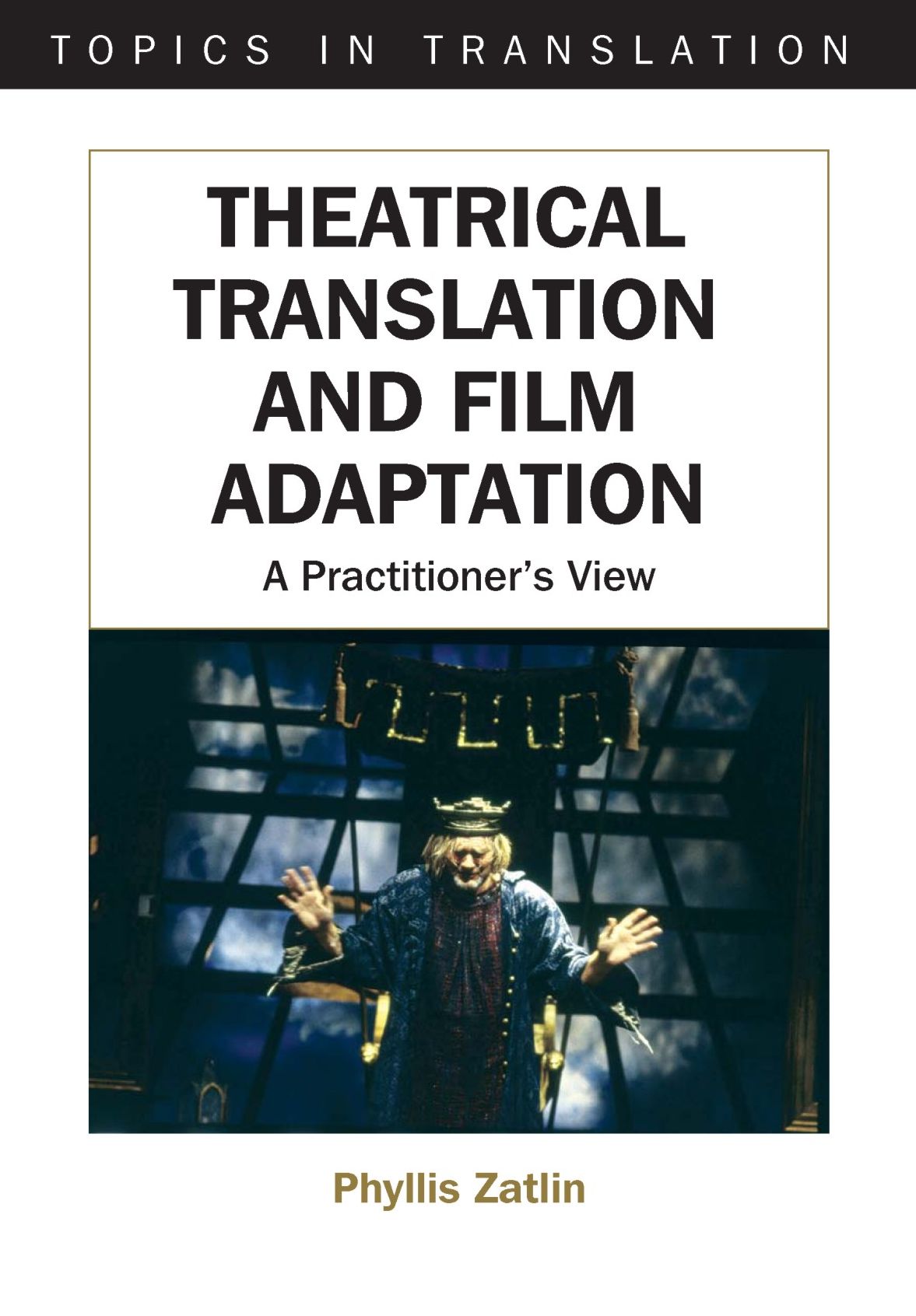 Theatrical Translation and Film Adaptation: A Practitioner's View (Topics in Translation Series)