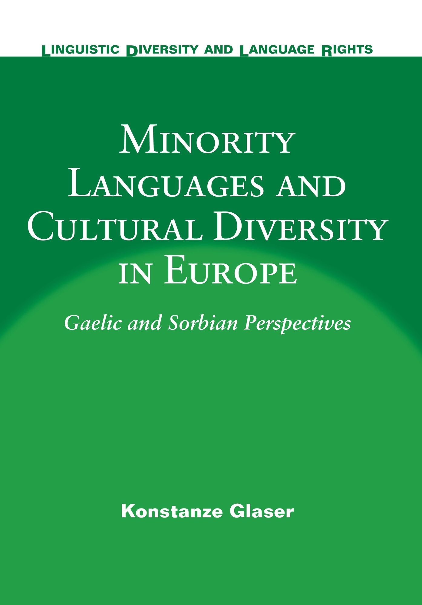Minority Languages and Cultural Diversity in Europe: Gaelic and Sorbian Perspectives