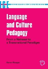 Language And Culture Pedagogy: From a National to a Transnational Paradigm (Languages for Intercultural Communication and Education)