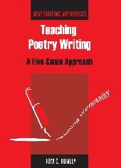 Teaching Poetry Writing: A Five-Canon Approach