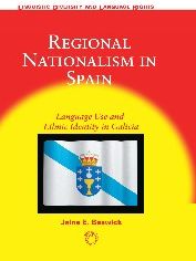 Regional Nationalism in Spain: Language use and Ethnic Indentity in Galicia