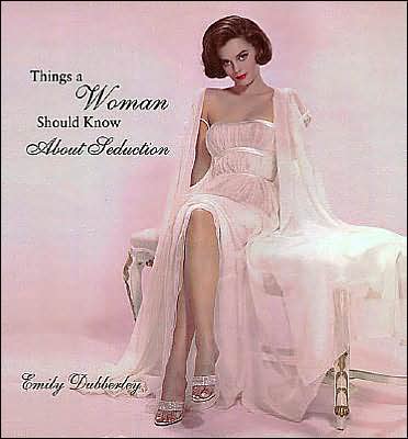 Things A Woman Should Know About Seduction