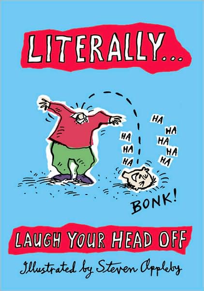 Literally... Laugh Your Head Off