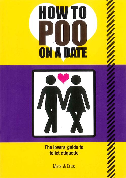 How to Poo on a Date: The Lovers' Guide to Toilet Etiquette