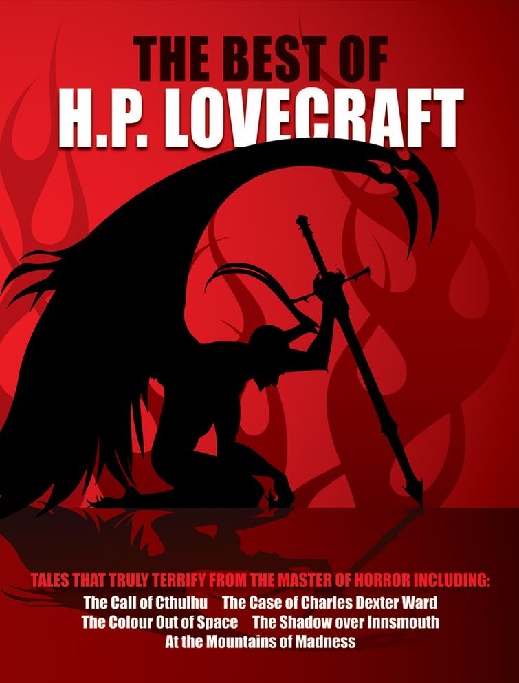The Best of H.P. Lovecraft: Tales that Truly Terrifiy from the Master of Horror