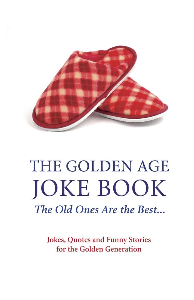 The Golden Age Joke Book: The Old Ones Are the Best