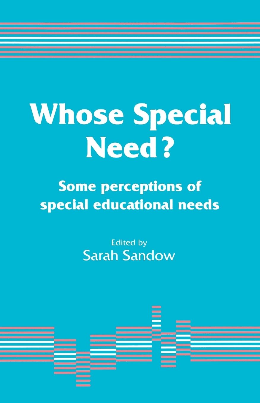 Whose Special Need?: Some Perceptions of Special Educational Needs