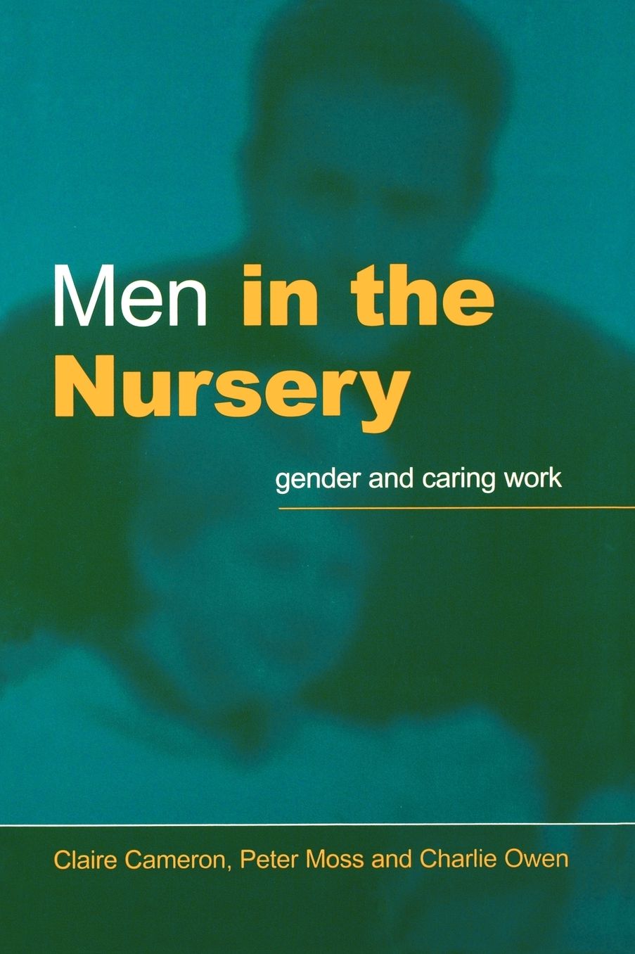 Men in the Nursery: Gender and Caring Work