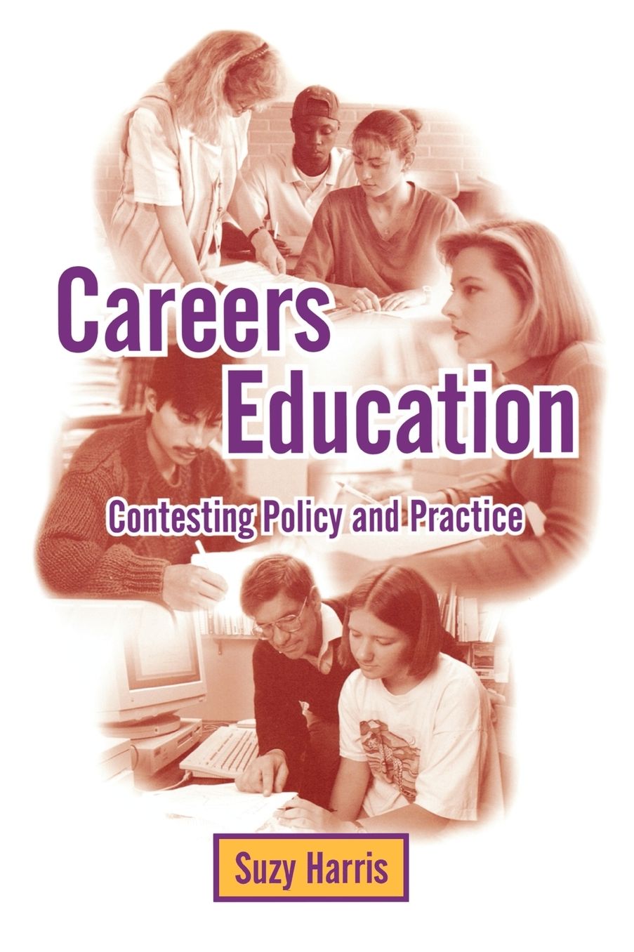 Careers Education: Contesting Policy and Practice