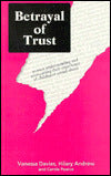 Betrayal of Trust: Women Understanding and Overcoming Their Experience of Childhood Sexual Abuse