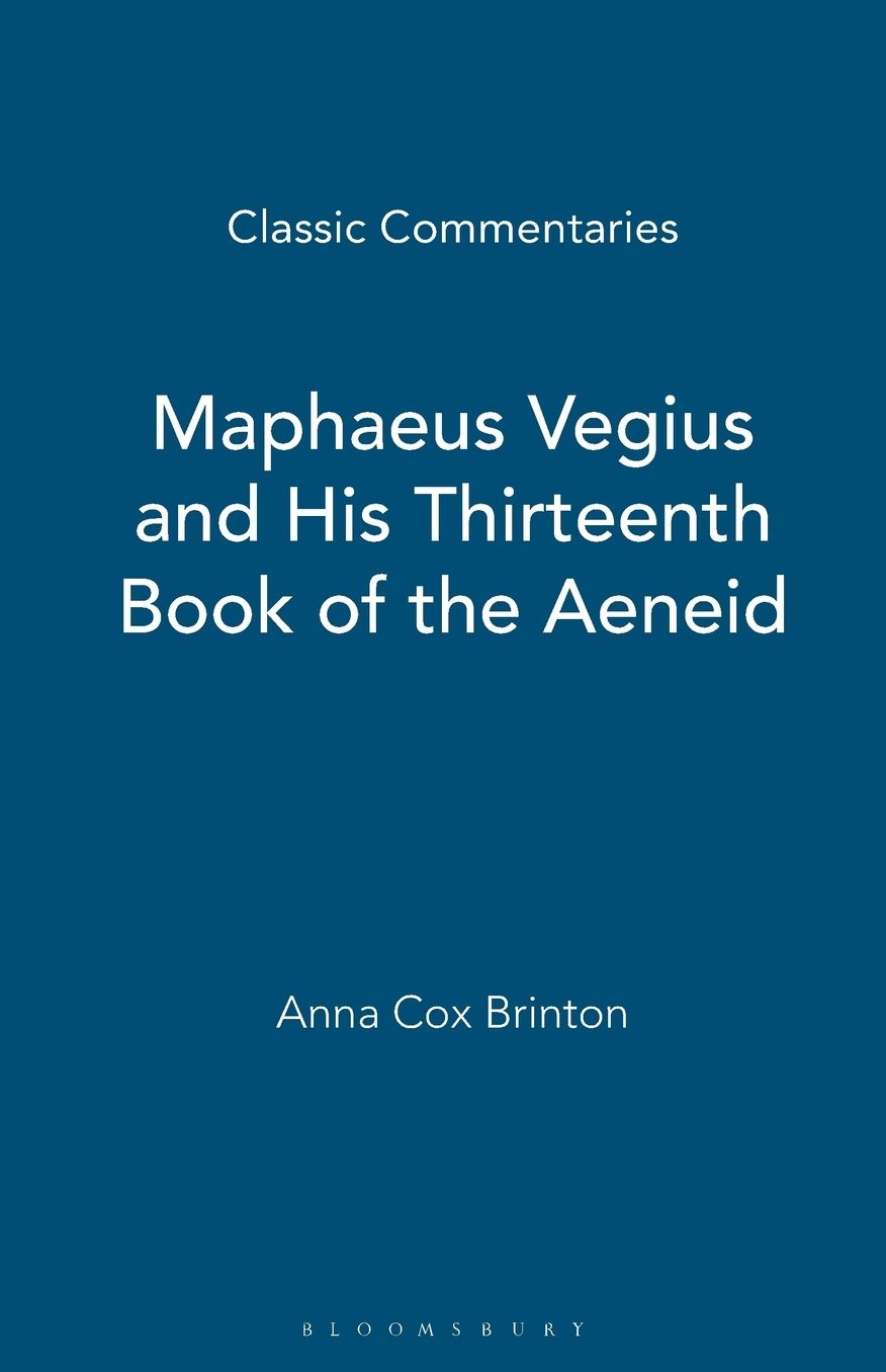 Maphaeus Vegius and His Thirteenth Book of the Aeneid