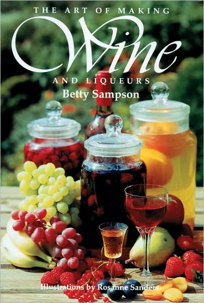 The Art of Making Wine and Liquers