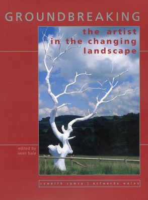 Groundbreaking: The Artist in the Changing Landscape