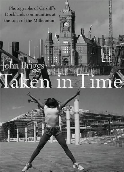 Taken in Time: Photographs of Cardiff's Docklands Communities at the Turn of the Millennium