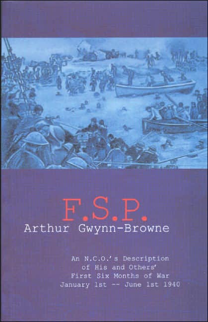 F. S. P.: An N. C. O.'s Description of His and Others' First Six Months of War, January 1st-June 1st 1940