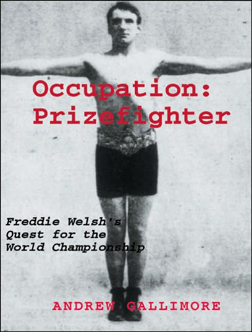 Occupation: Prizefighter: Freddie Welsh's Quest for the World Championship