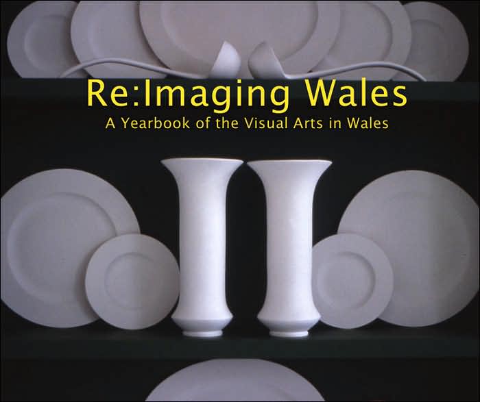 Re-Imaging Wales: A Yearbook of Welsh Art