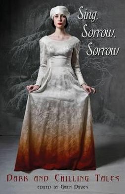 Sing, Sorrow, Sorrow: Dark and Chilling Tales