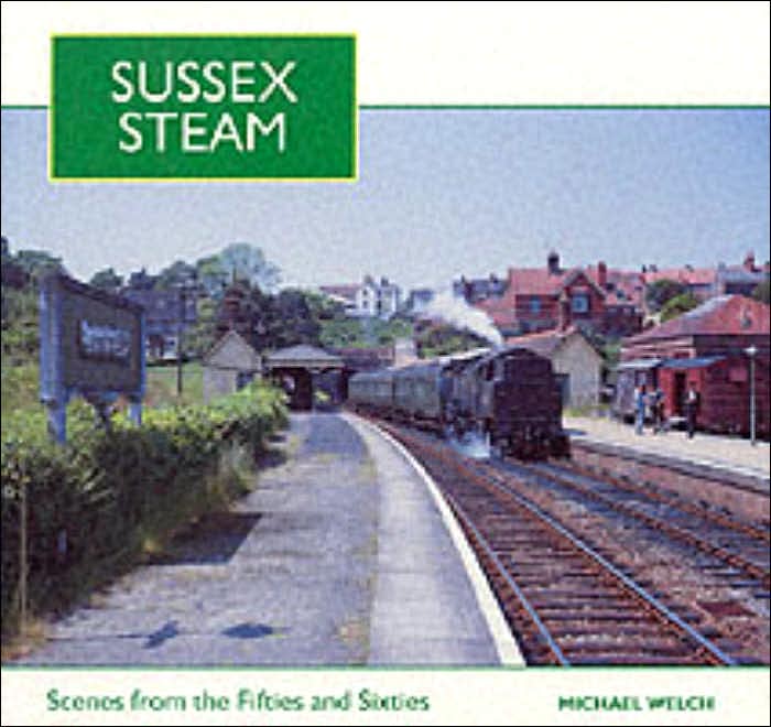 Sussex Steam: Scenes from the Fifties and Sixties