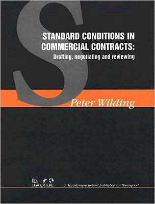 Standard Conditions of Commercial Contracts: Drafting, Reviewing, Negotiating