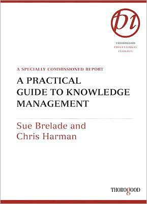 A Practical Guide to Knowledge Management