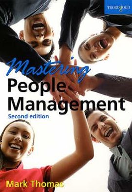 Mastering People Management: Build a Successful Team-Motivate, Empower and Lead People