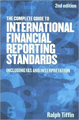 The Complete Guide to International Financial Reporting Standards: Including IAS and Interpretation