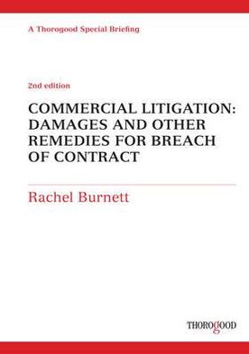 Commercial Litigation: The Consequences of Breach of Contract - Damages and Other Remedies