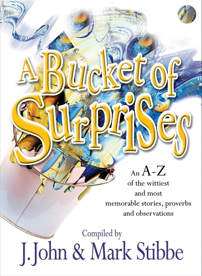 A Bucket of Surprises: An A-Z of the Wittiest and Most Memorable Stories, Proverbs, and Observations