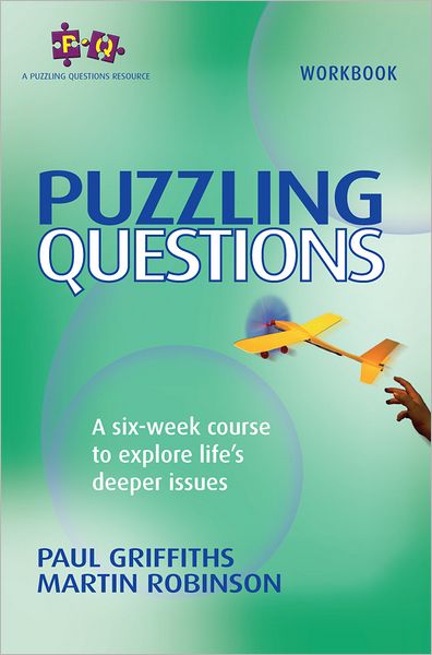 Puzzling Questions: A Six-Week Course for Those New to the Christian Faith. Workbook