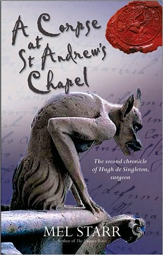 A A Corpse at St Andrews Chapel (Chronicles of Hugh de Singleton, Surgeon Series #2)