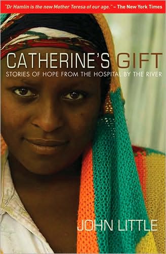 Catherine's Gift: Stories of Hope from the Hospital by the River