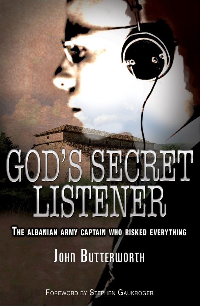 God's Secret Listener: The Albanian Army Captain Who Risked Everything