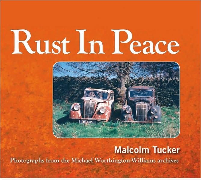 Rust in Peace: Photographs from the Mike Worthington-Williams Archives