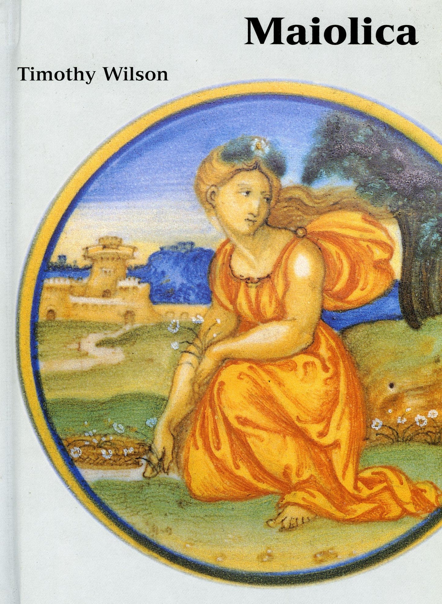 Maiolica: Italian Renaissance Ceramics in the Ashmolean Museum