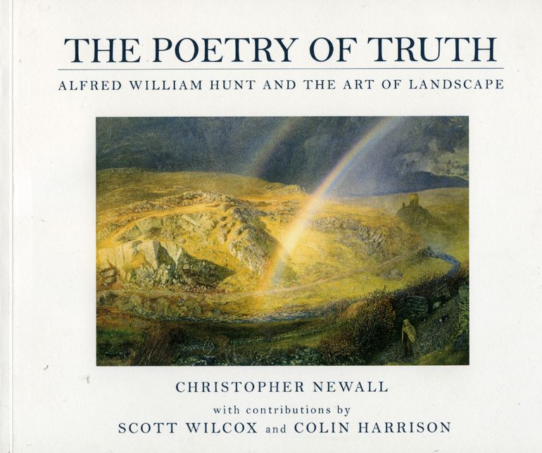 Poetry of Truth: Alfred William Hunt and the Art of Landscape