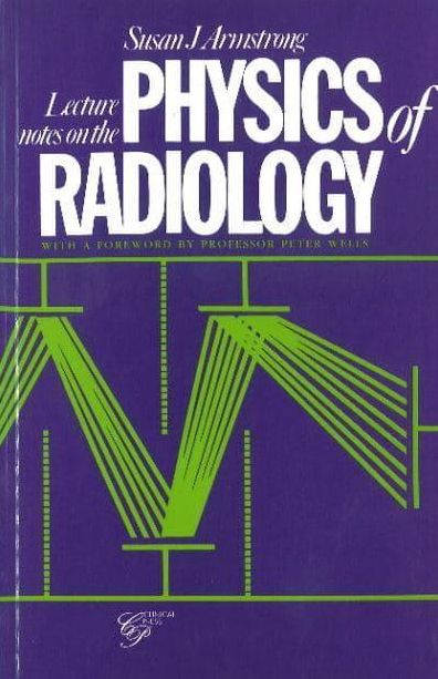 Lecture Notes on the Physics of Radiology