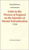 Letter to the Women of England on the Injustice of Mental Subordination 1799