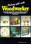 Making Gifts with Woodworker: Another Selection from over 90 Years of the World's Best Woodworking Magazine