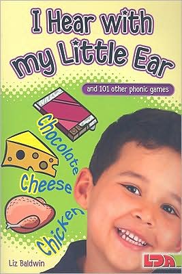 I Hear with My Little Ear: And 101 Other Phonics Games
