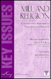 Mill and Religion: Contemporary Responses to Three Essays on Religion