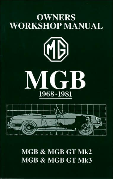 MGB 1968-1981 Owner's Workshop Manual: MGB and MGB GT Mk2 and Mk3
